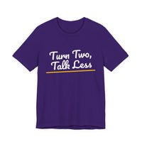 Thumbnail for Turn Two, Talk Less — Baseball T-Shirt