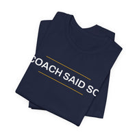 Thumbnail for Coach Said So — Basketball T-Shirt