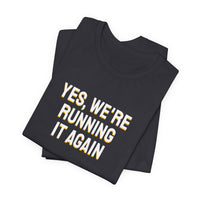 Thumbnail for Yes, We're Running It Again — Basketball T-Shirt