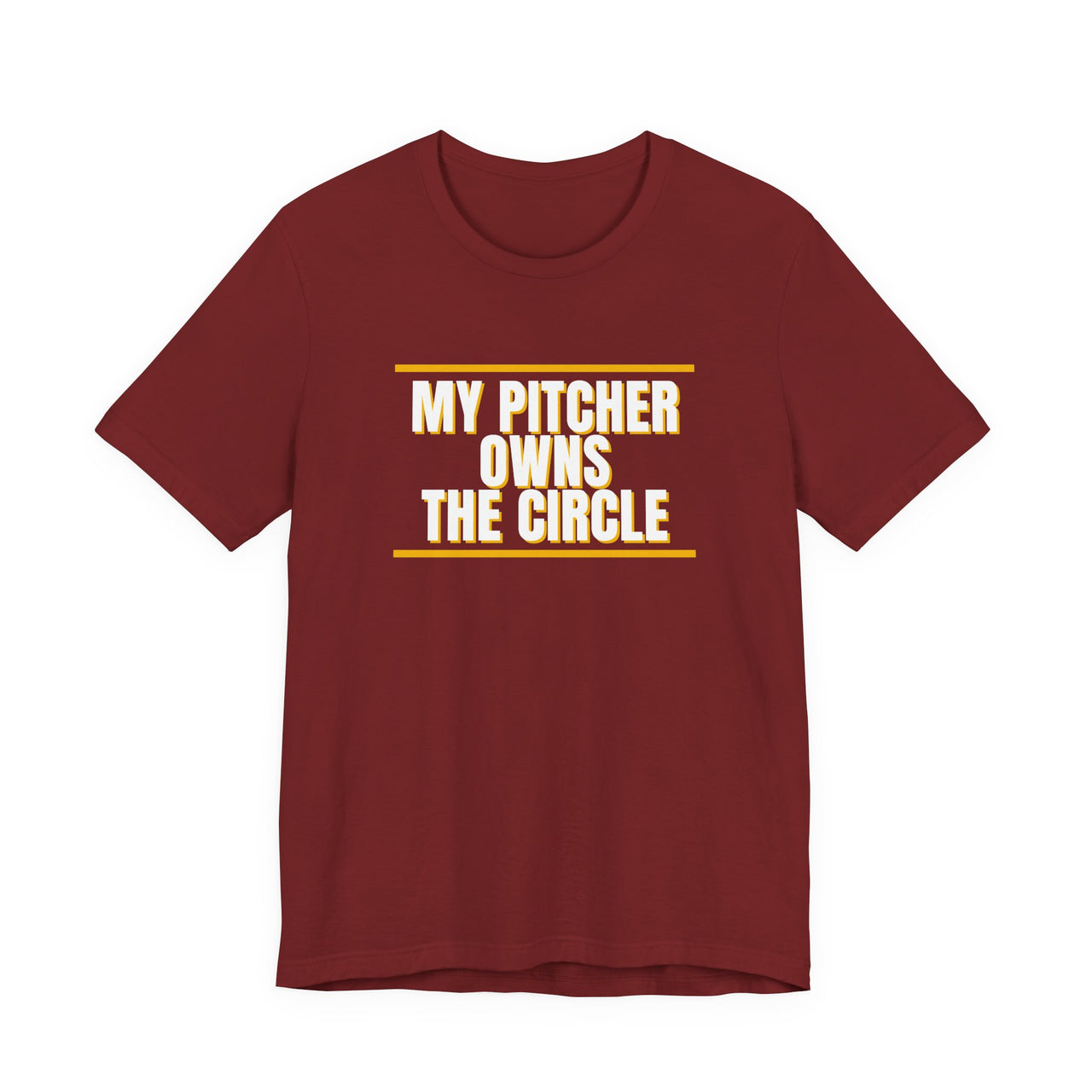 My Pitcher Owns The Circle — Softball T-Shirt