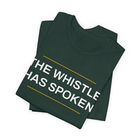Thumbnail for The Whistle Has Spoken — Football T-Shirt