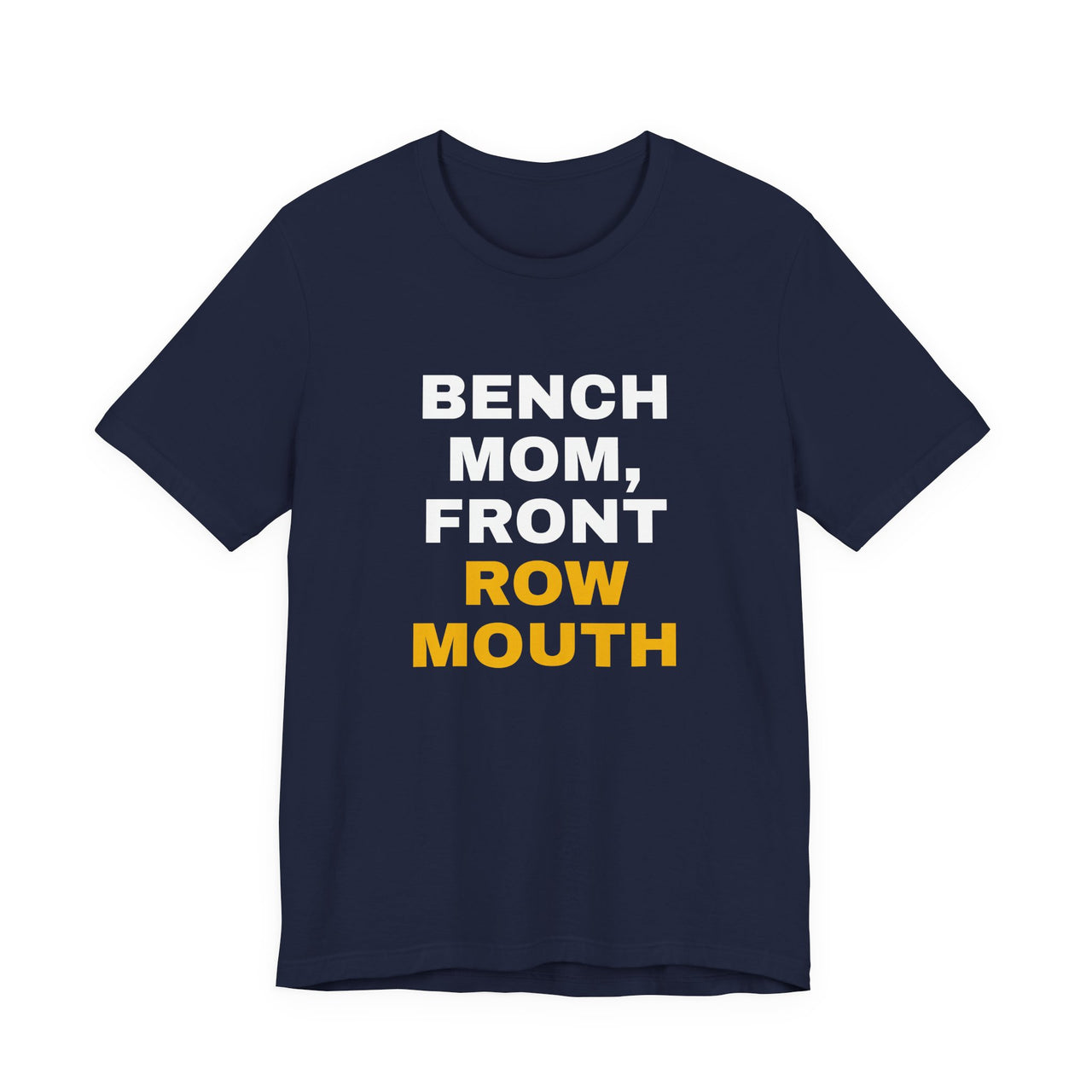 Bench Mom, Front Row Mouth — Basketball T-Shirt