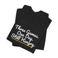 Thumbnail for Three Games. One Day. Still Hungry. — Basketball T-Shirt
