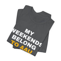 Thumbnail for My Weekends Belong To AAU — Basketball T-Shirt