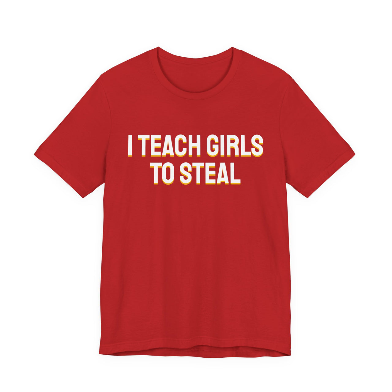 I Teach Girls To Steal — Softball T-Shirt