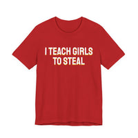 Thumbnail for I Teach Girls To Steal — Softball T-Shirt