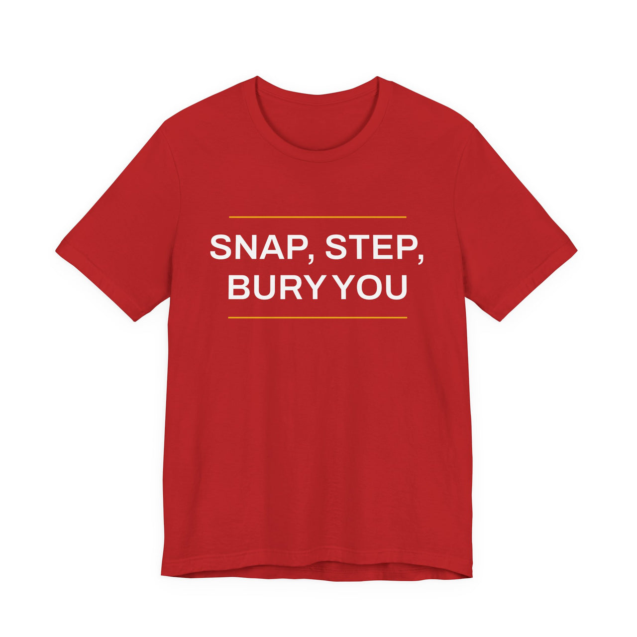 Snap, Step, Bury You — Football T-Shirt
