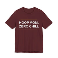 Thumbnail for Hoop Mom, Zero Chill — Basketball T-Shirt