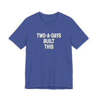 Thumbnail for Two-A-Days Built This — Football T-Shirt