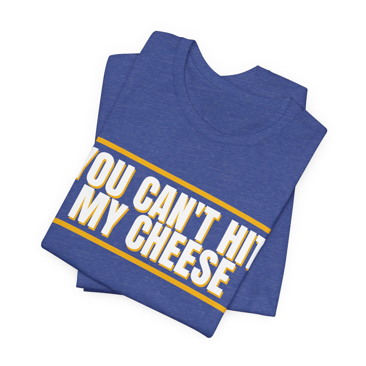 You Can't Hit My Cheese — Baseball T-Shirt