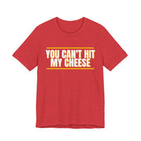 Thumbnail for You Can't Hit My Cheese — Baseball T-Shirt