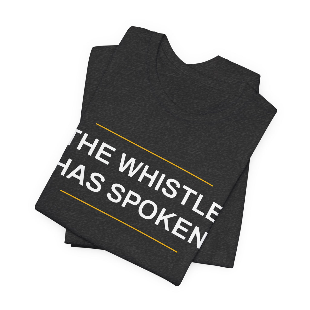 The Whistle Has Spoken — Football T-Shirt