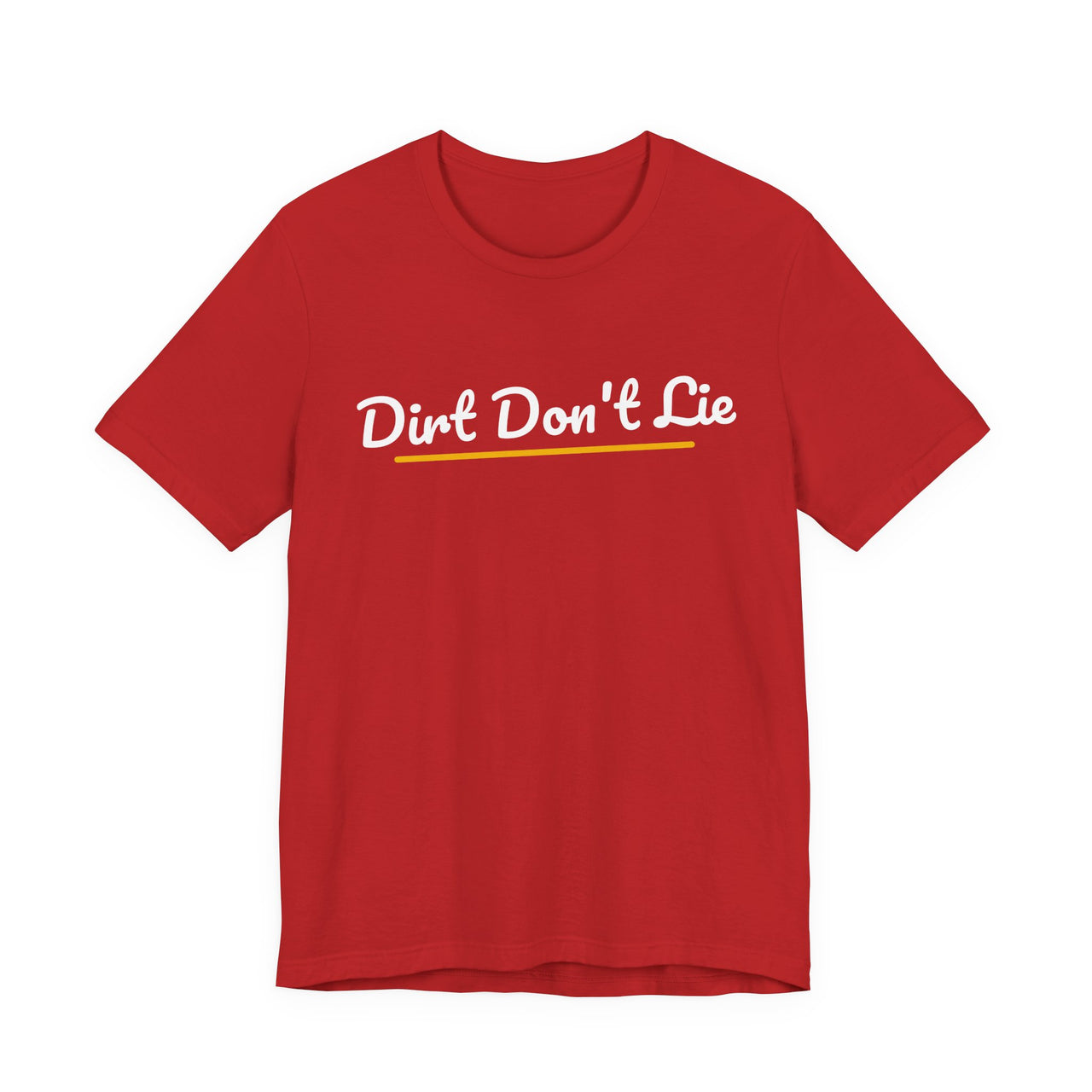 Dirt Don't Lie — Baseball T-Shirt