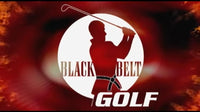 Thumbnail for Improve Your Golf Game with Black Belt Golf