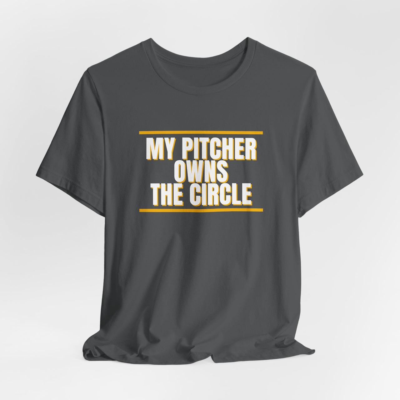 My Pitcher Owns The Circle — Softball T-Shirt