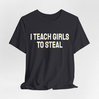 Thumbnail for I Teach Girls To Steal — Softball T-Shirt