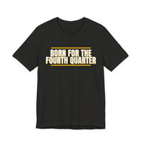 Thumbnail for Born For The Fourth Quarter — Football T-Shirt