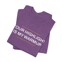 Thumbnail for Your Highlight Is My Warmup — Basketball T-Shirt