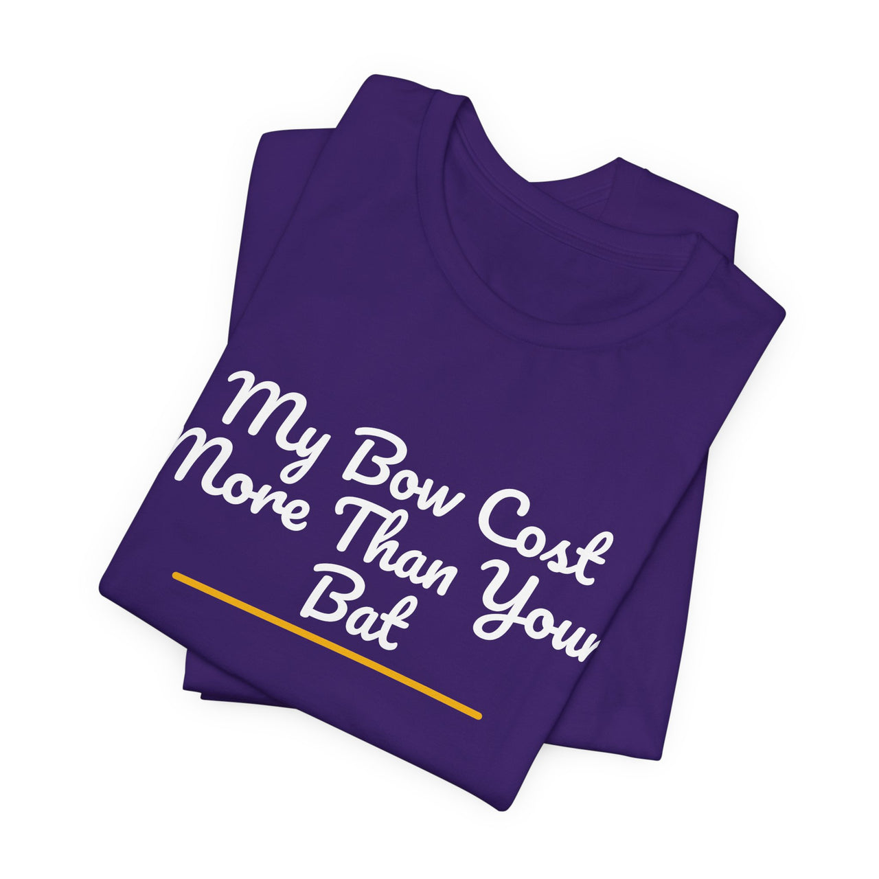 My Bow Cost More Than Your Bat — Softball T-Shirt