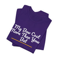 Thumbnail for My Bow Cost More Than Your Bat — Softball T-Shirt