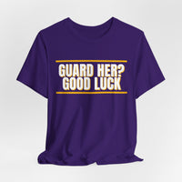 Thumbnail for Guard Her? Good Luck — Basketball T-Shirt