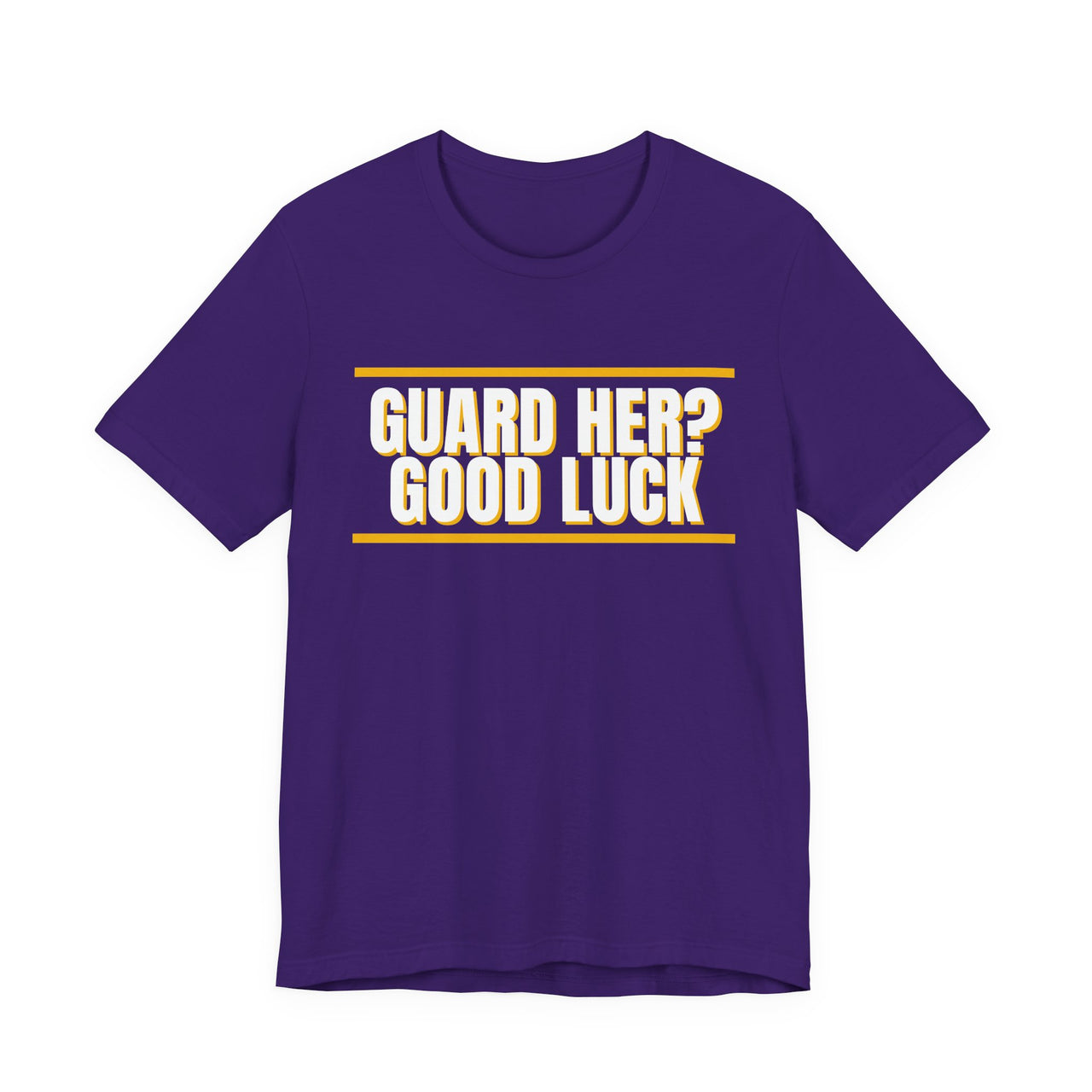 Guard Her? Good Luck — Basketball T-Shirt