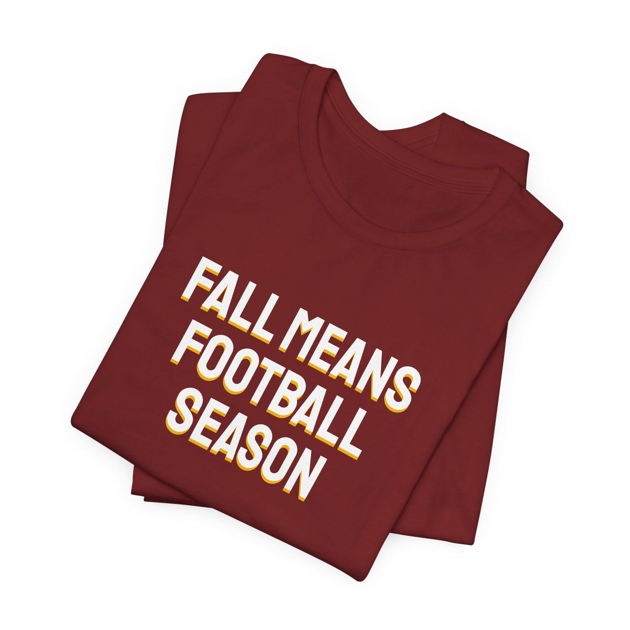 Fall Means Football Season — Football T-Shirt