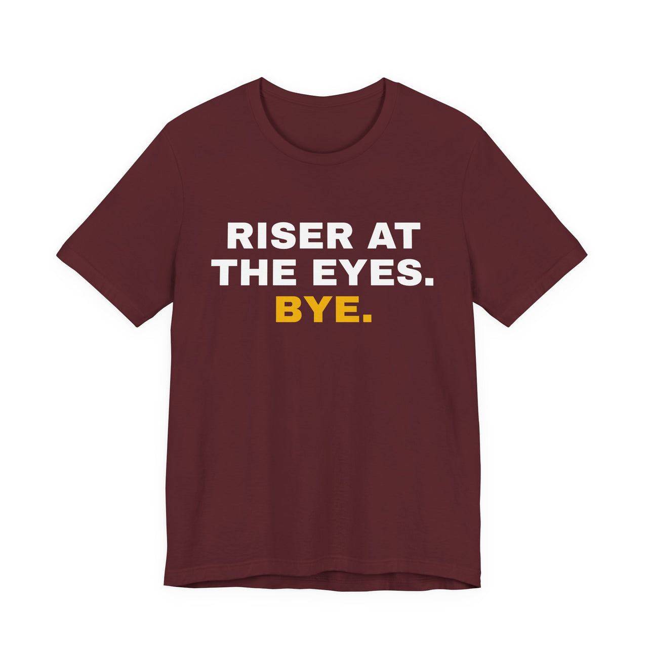 Riser At The Eyes. Bye. — Softball T-Shirt