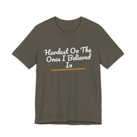 Thumbnail for Hardest On The Ones I Believed In — Football T-Shirt