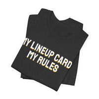 Thumbnail for My Lineup Card, My Rules — Baseball T-Shirt