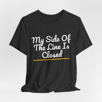 Thumbnail for My Side Of The Line Is Closed — Football T-Shirt