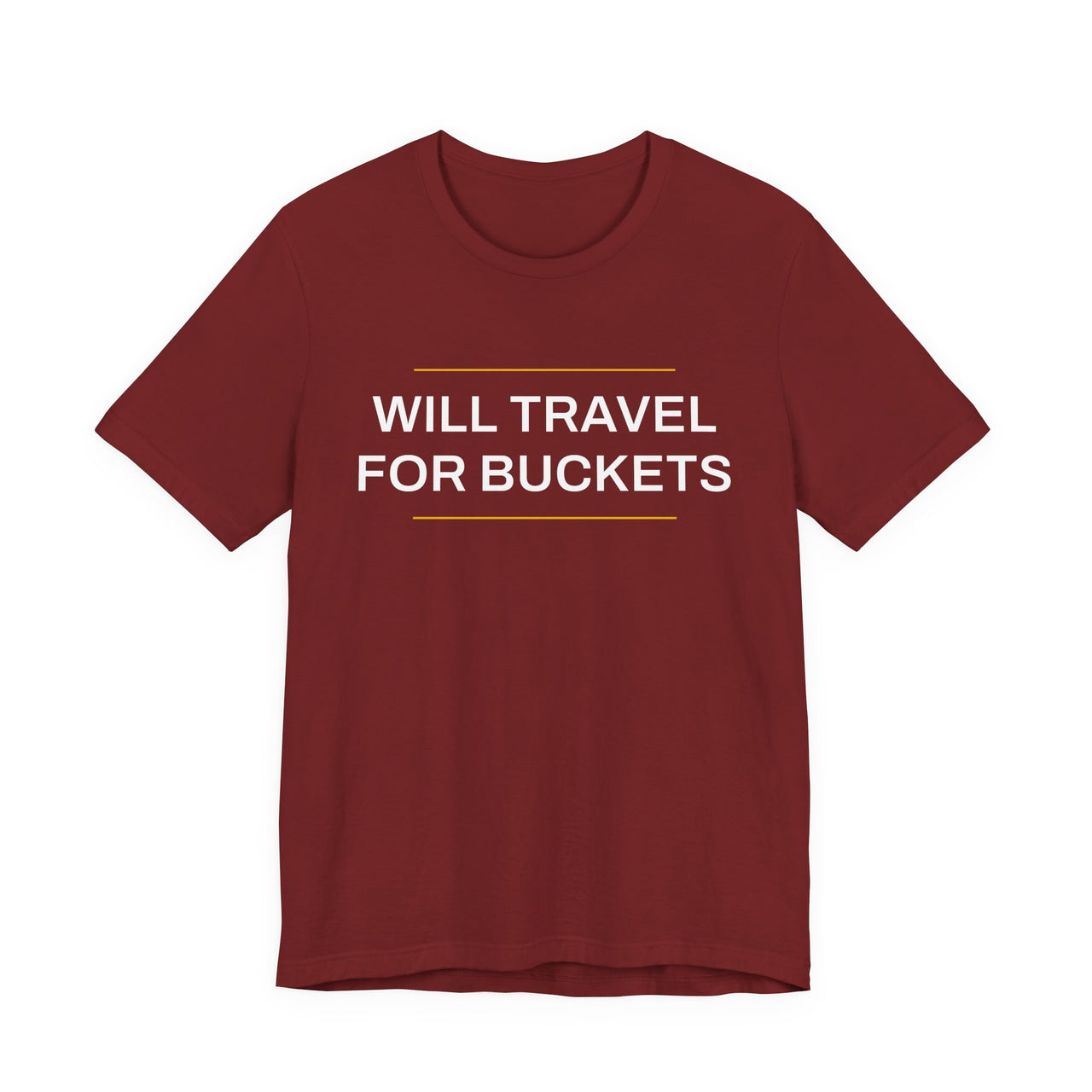 Will Travel For Buckets — Basketball T-Shirt