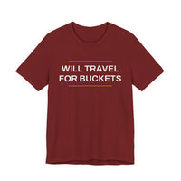 Thumbnail for Will Travel For Buckets — Basketball T-Shirt