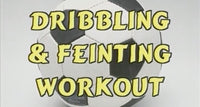 Thumbnail for Dribbling & Feinting Workout