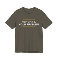 Thumbnail for Her Game, Your Problem — Basketball T-Shirt