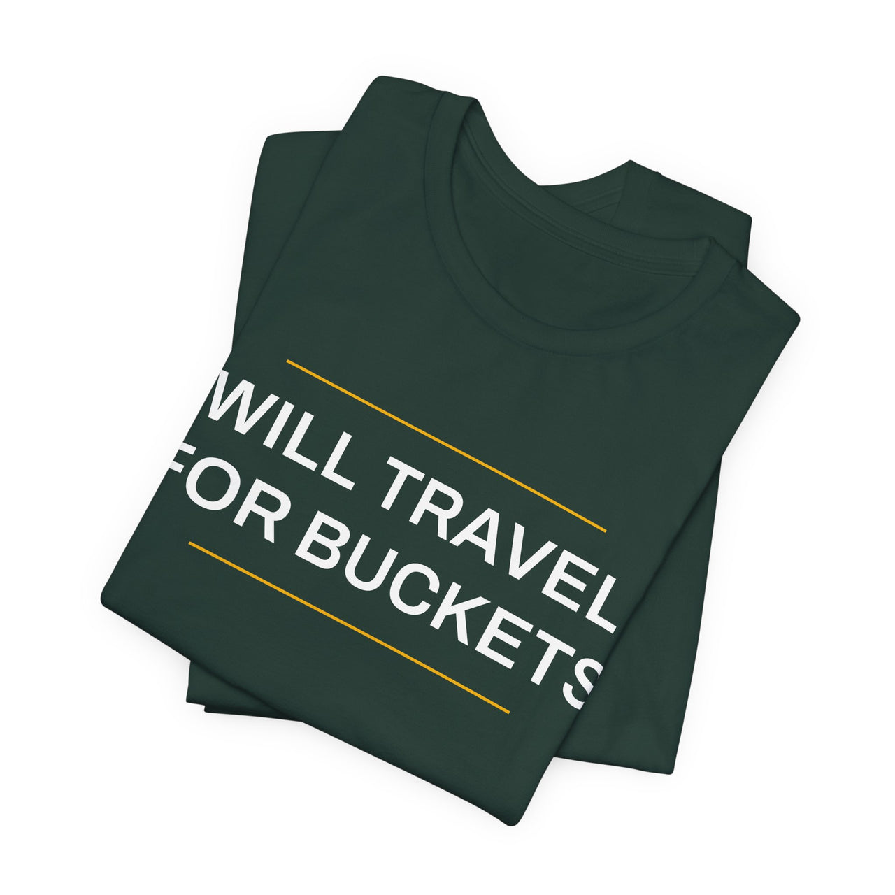 Will Travel For Buckets — Basketball T-Shirt