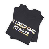 Thumbnail for My Lineup Card, My Rules — Baseball T-Shirt