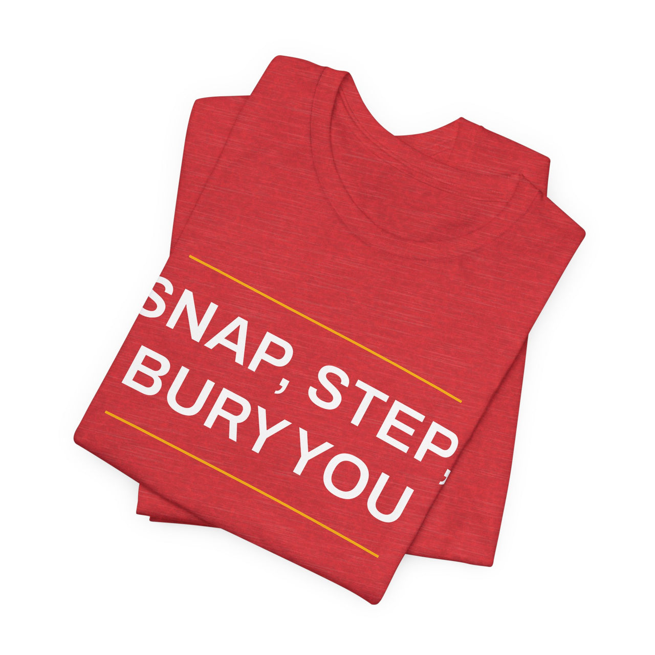 Snap, Step, Bury You — Football T-Shirt