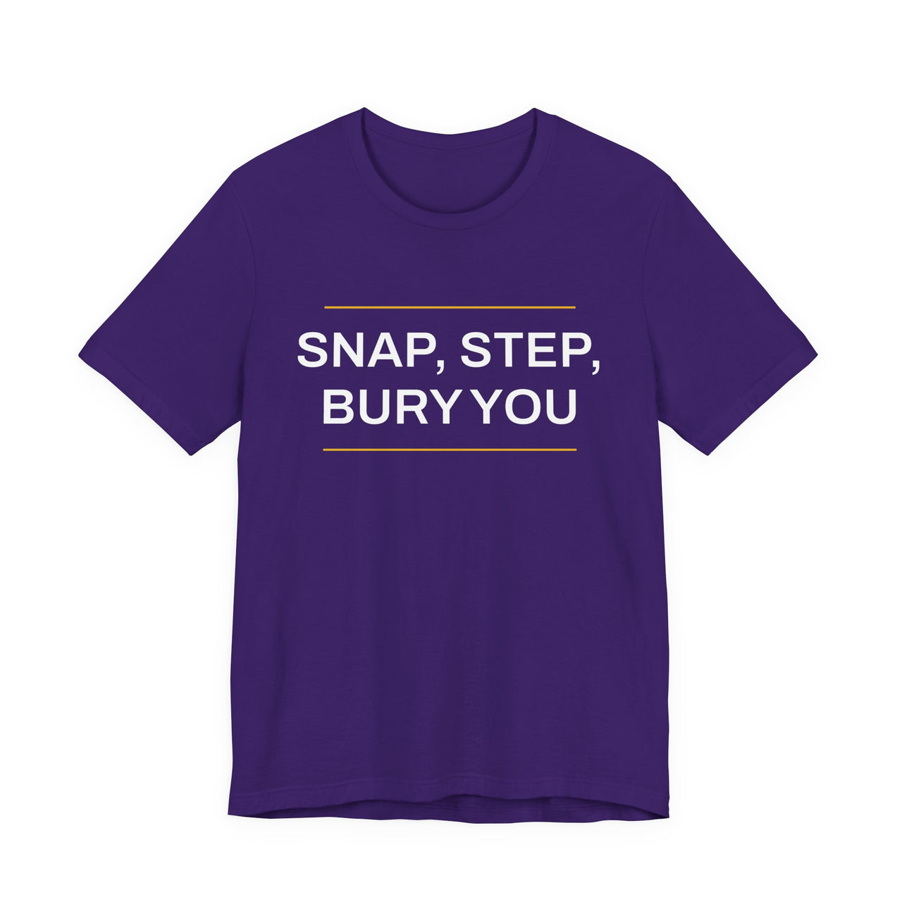Snap, Step, Bury You — Football T-Shirt