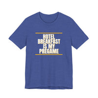Thumbnail for Hotel Breakfast Is My Pregame — Basketball T-Shirt