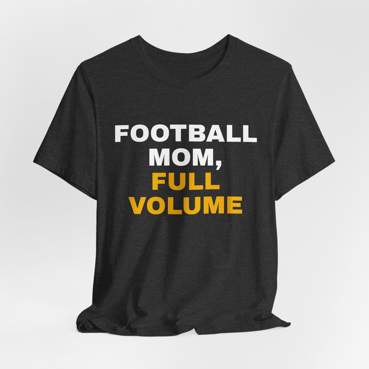 Football Mom, Full Volume — Football T-Shirt