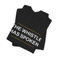 Thumbnail for The Whistle Has Spoken — Football T-Shirt