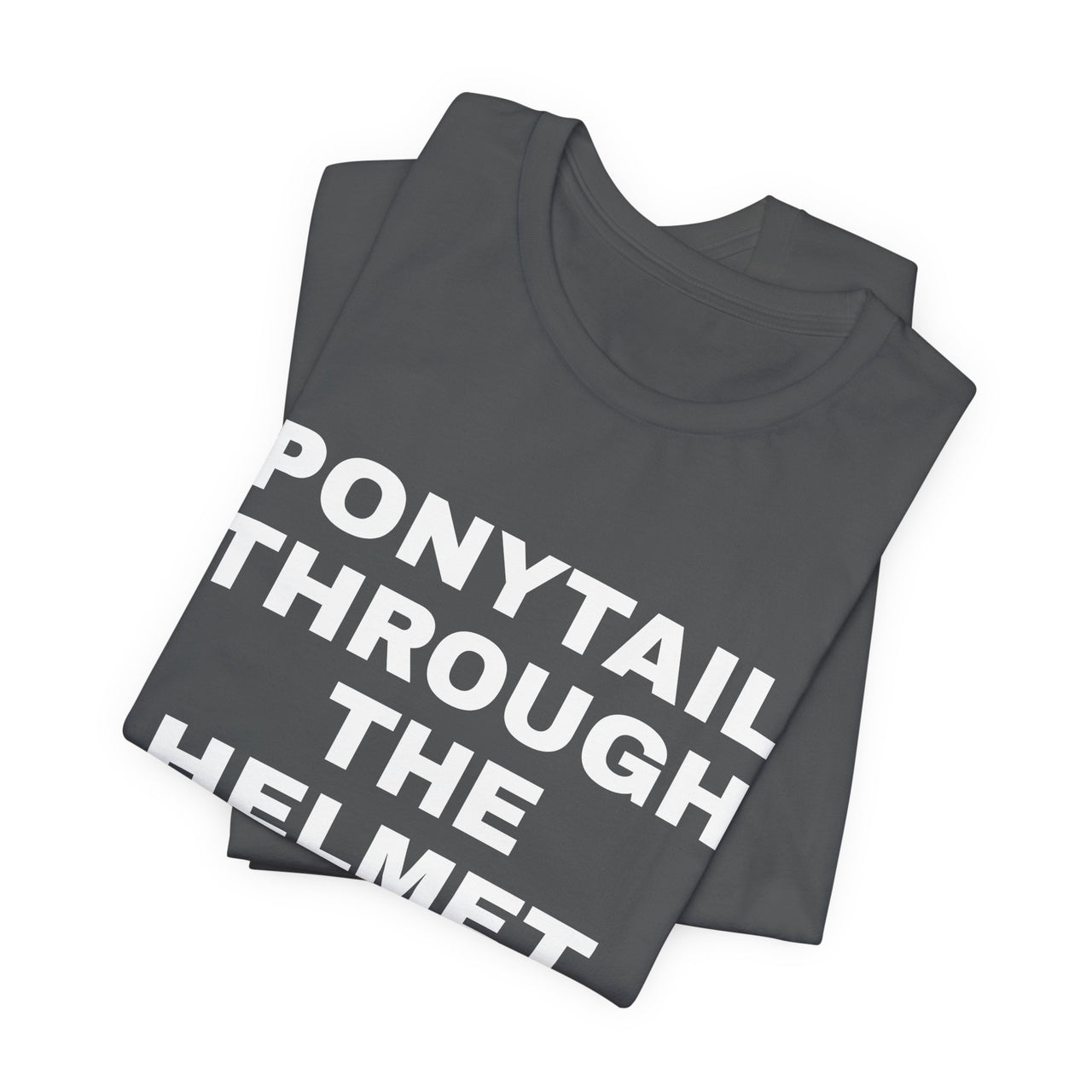 Ponytail Through The Helmet, Heart On My Sleeve — Softball T-Shirt