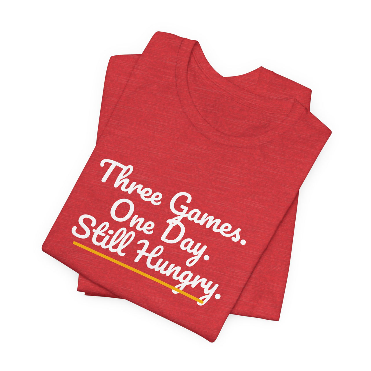 Three Games. One Day. Still Hungry. — Basketball T-Shirt