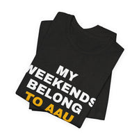 Thumbnail for My Weekends Belong To AAU — Basketball T-Shirt