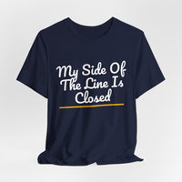 Thumbnail for My Side Of The Line Is Closed — Football T-Shirt
