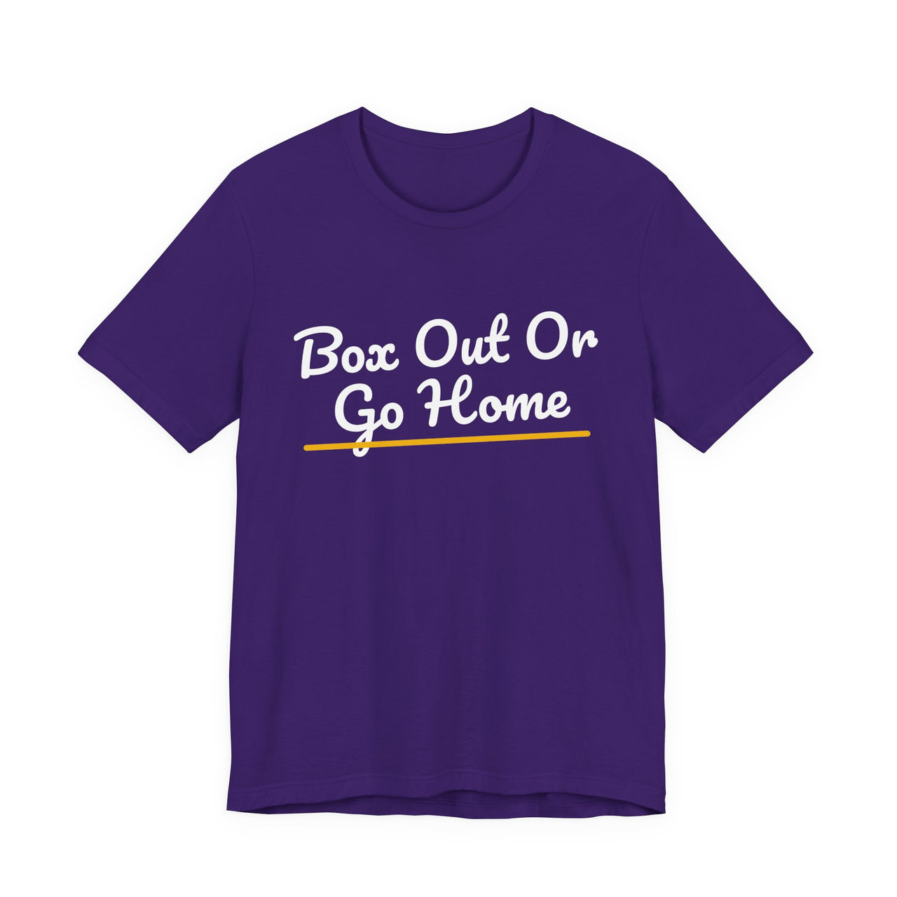 Box Out Or Go Home — Basketball T-Shirt