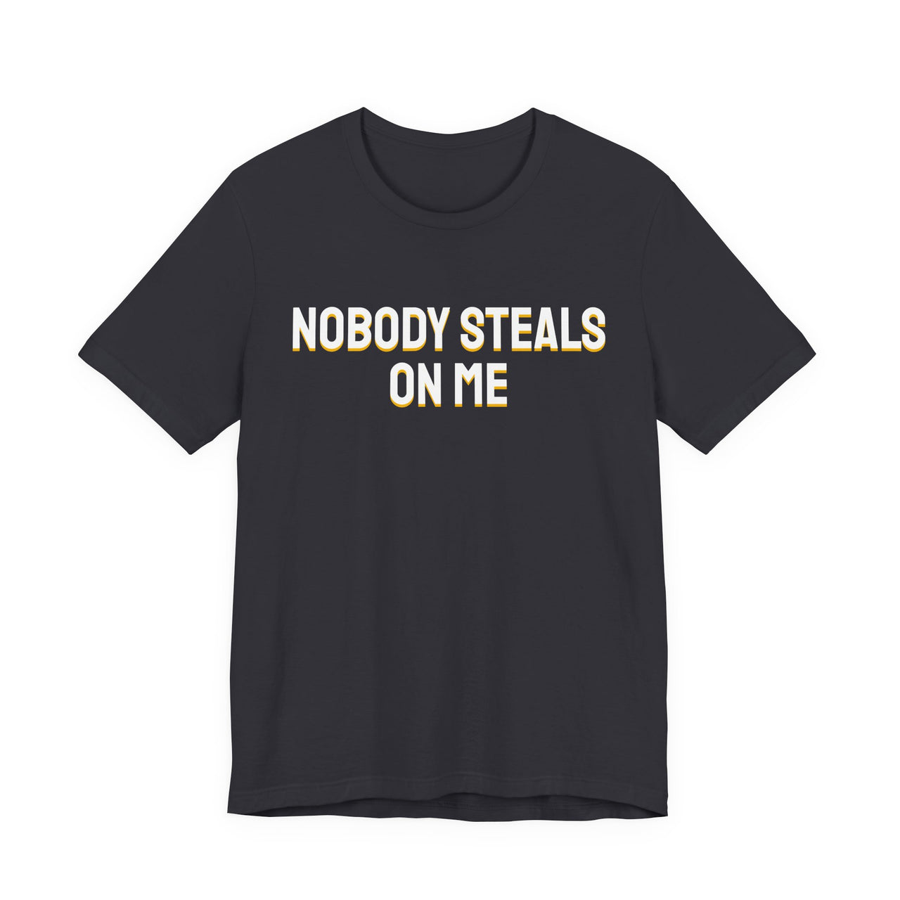 Nobody Steals On Me — Baseball T-Shirt