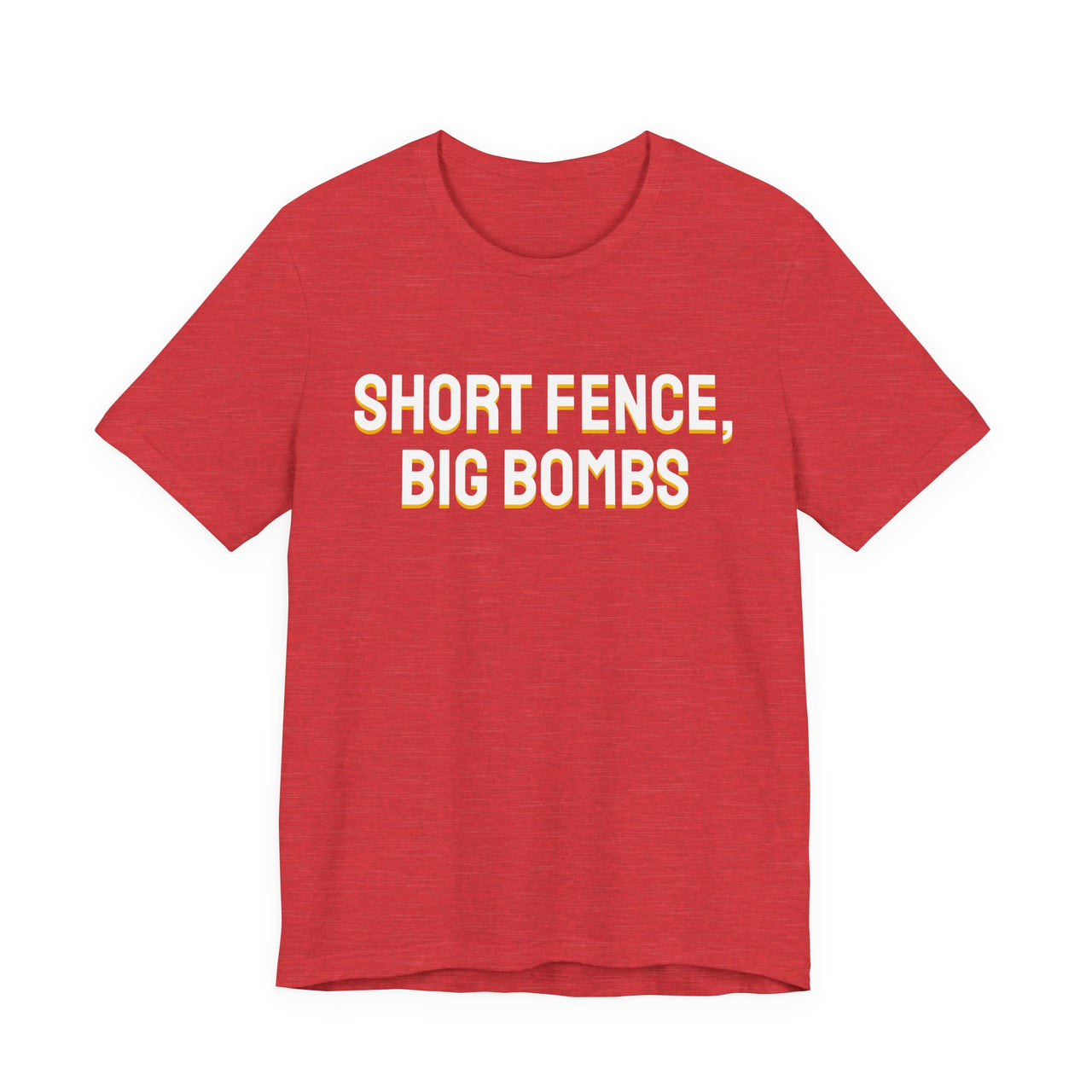 Short Fence, Big Bombs — Softball T-Shirt