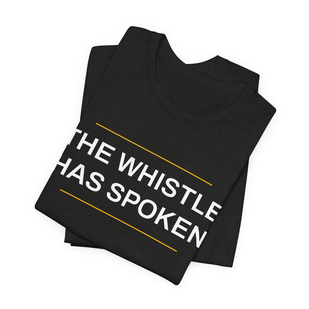 The Whistle Has Spoken — Football T-Shirt